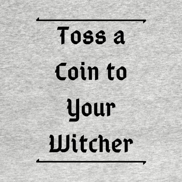 Toss a Coin to Your Witcher by IoannaS